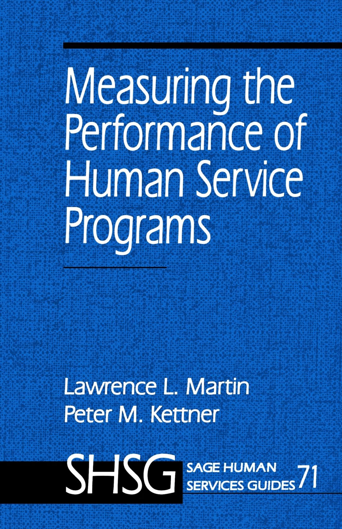 Measuring The Performance Of Human Service Programs (Sage Human Services Guides),New
