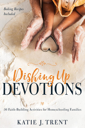 Dishing Up Devotions: 36 FaithBuilding Activities for Homeschooling Families,Used