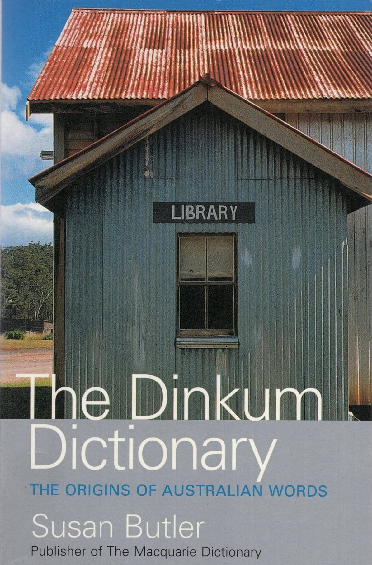 The dinkum dictionary: The origins of Australian words,Used