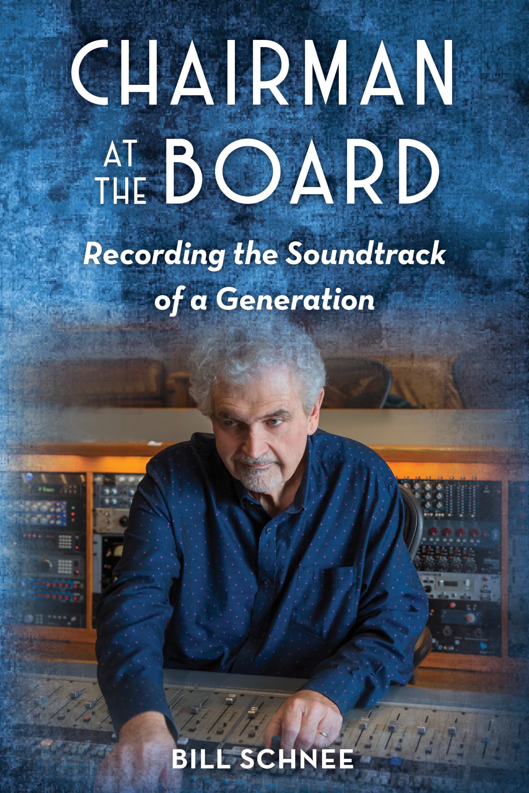 Chairman At The Board: Recording The Soundtrack Of A Generation