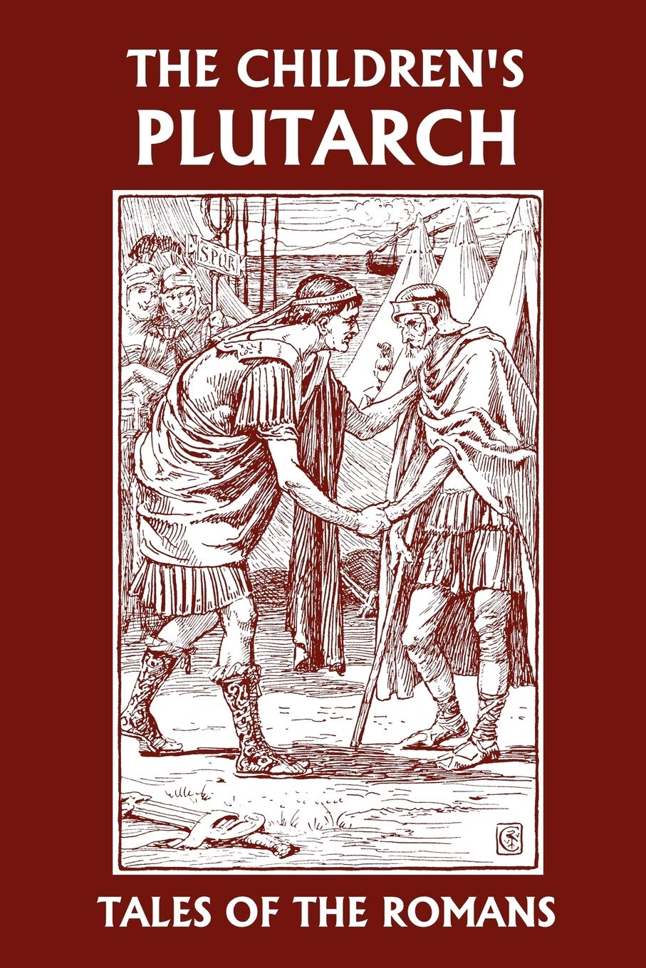 The Children'S Plutarch: Tales Of The Romans (Yesterday'S Classics)