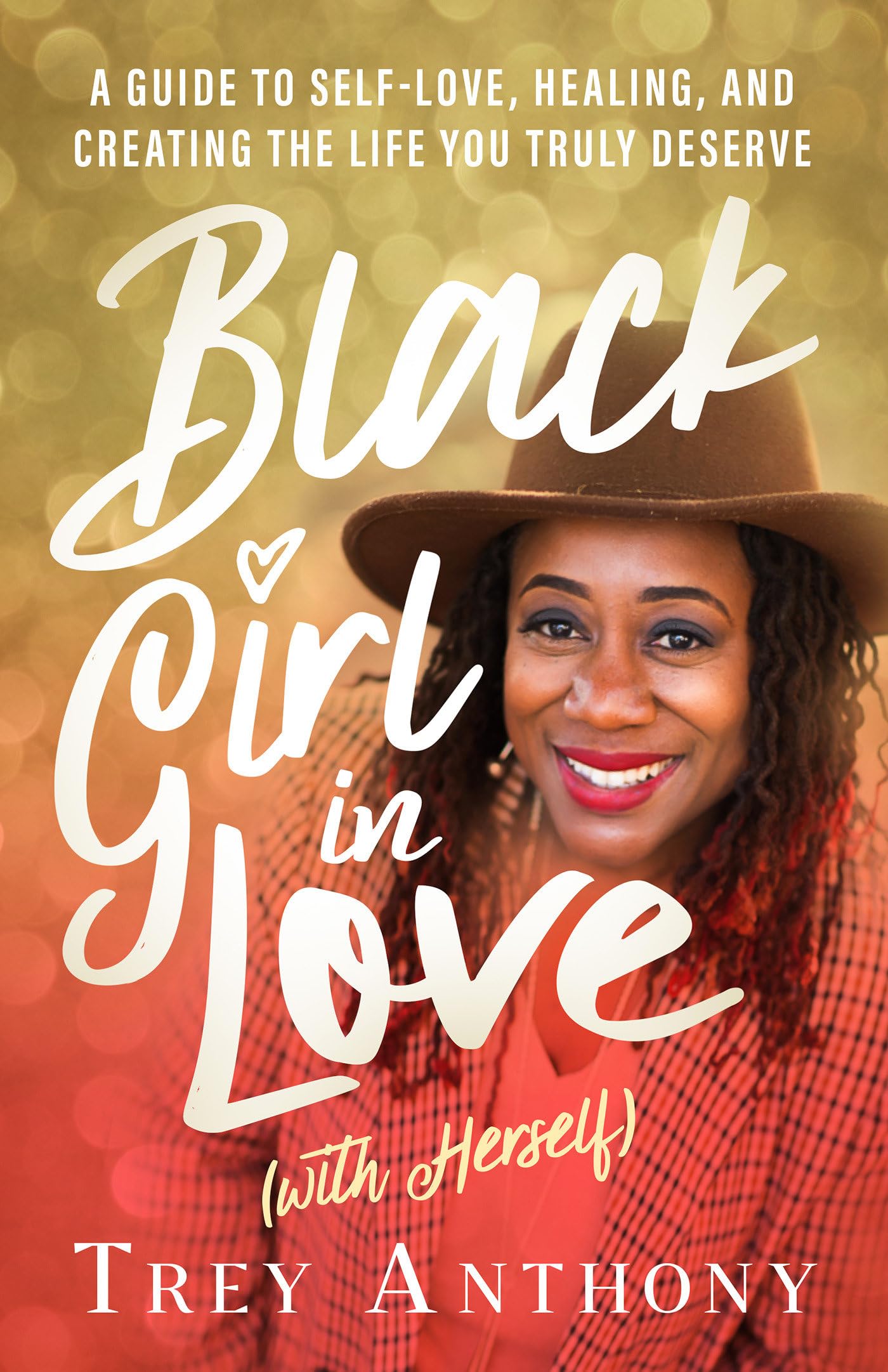 Black Girl In Love (with Herself): A Guide to SelfLove, Healing, and Creating the Life You Truly Deserve,Used