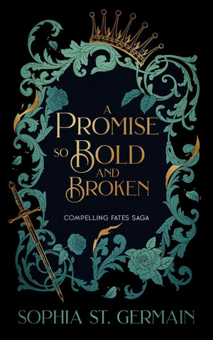 A Promise So Bold And Broken (The Compelling Fates Saga)
