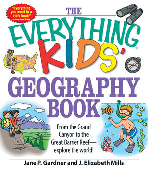 The Everything Kids' Geography Book: From the Grand Canyon to the Great Barrier Reef  explore the world! (Everything Kids Serie,Used