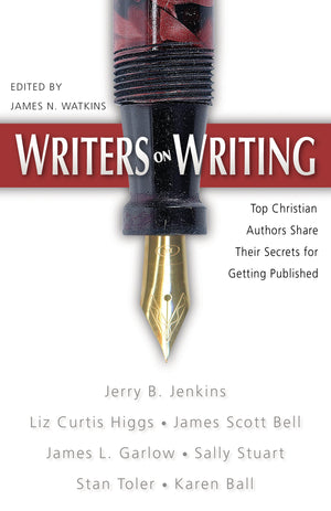 Writers on Writing: Top Christian Authors Share Their Secrets for Getting Published,Used