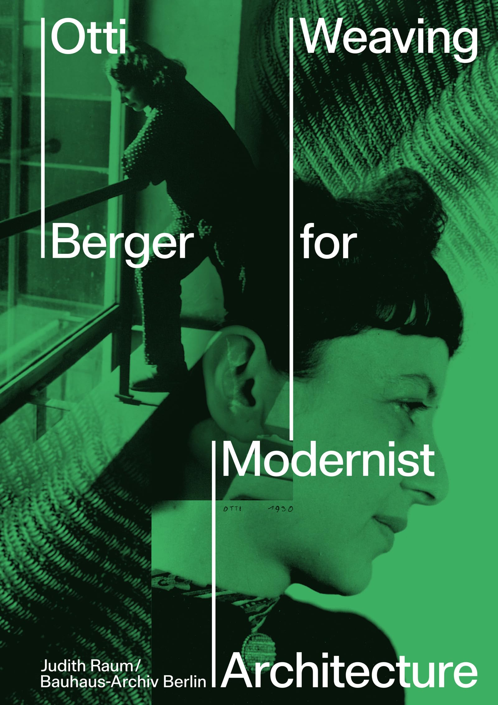 Otti Berger: Weaving for Modernist Architecture,New