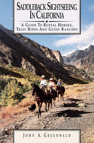 Saddleback Sightseeing in California: A Guide to Rental Horses, Trail Rides and Guest Ranches,Used