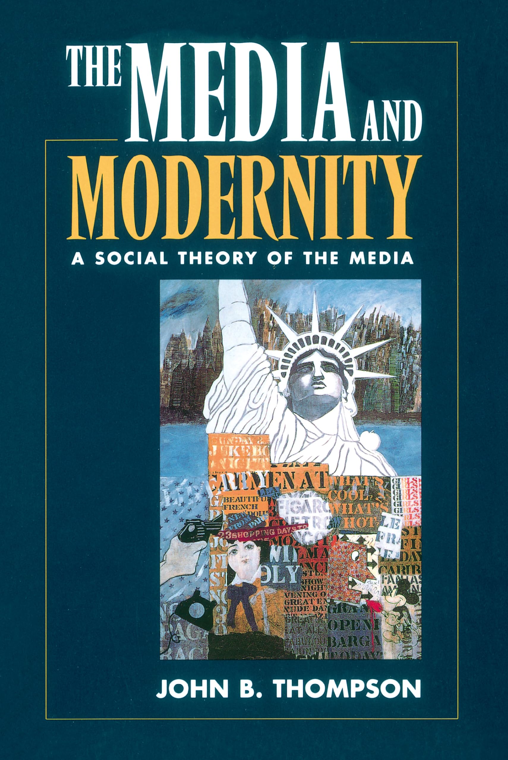 The Media and Modernity: A Social Theory of the Media,New