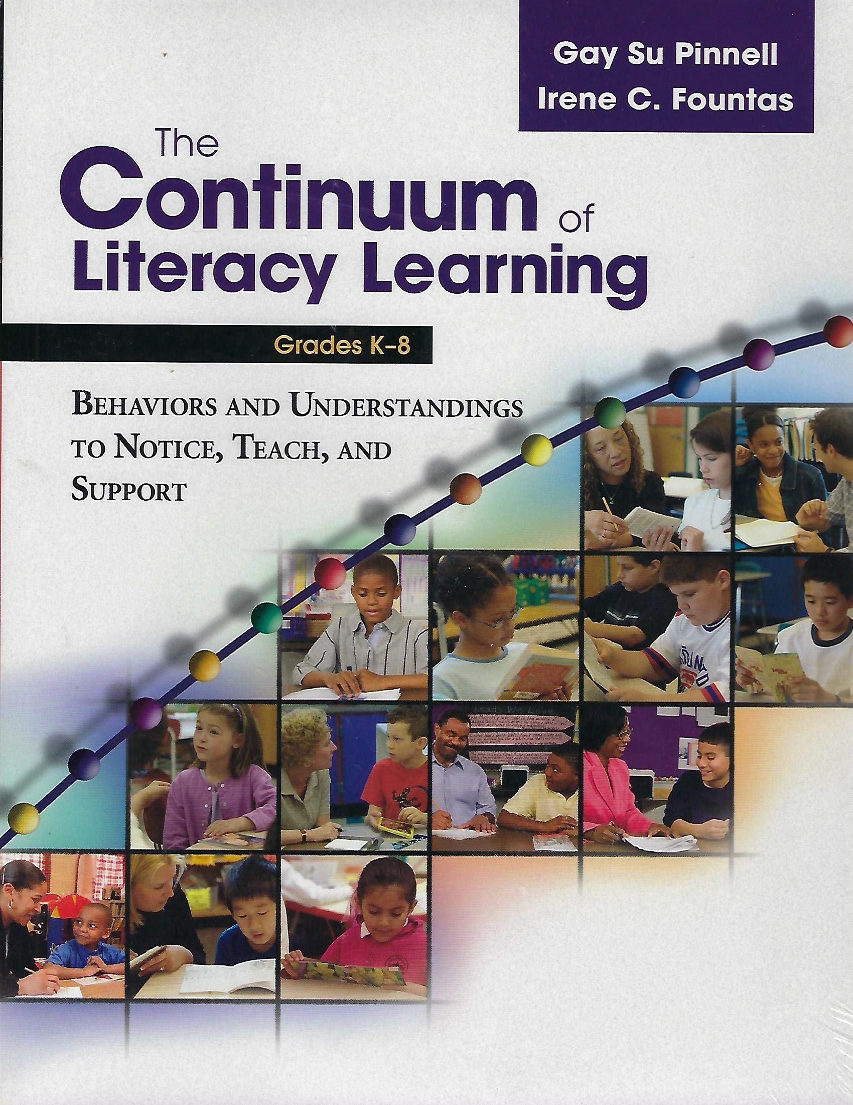 The Continuum of Literacy Learning, Grades K8: Behaviors and Understandings to Notice, Teach, and Support,Used