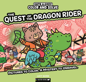 Color And Solve: The Quest Of The Dragon Rider: Pictures To Color. A Mystery To Unravel. (Cute & Cozy, 6)