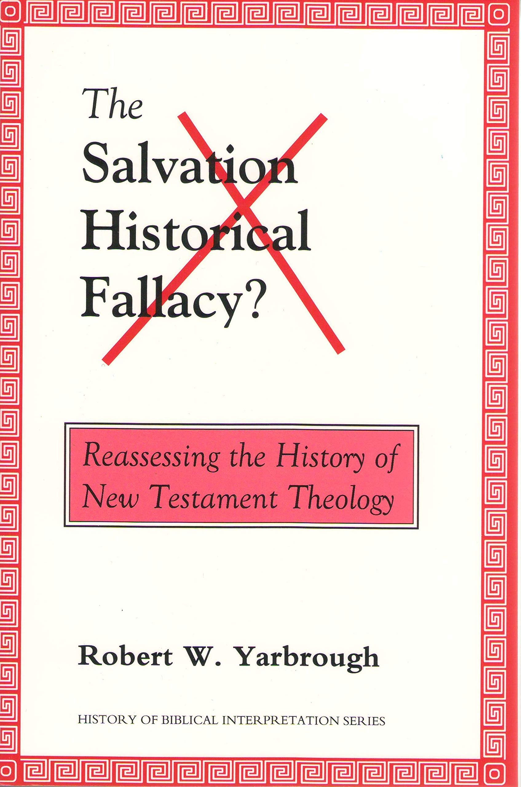 Salvation Historical Fallacy?: Reassessing the History of New Testament Theology (History of Biblical Interpretation),Used