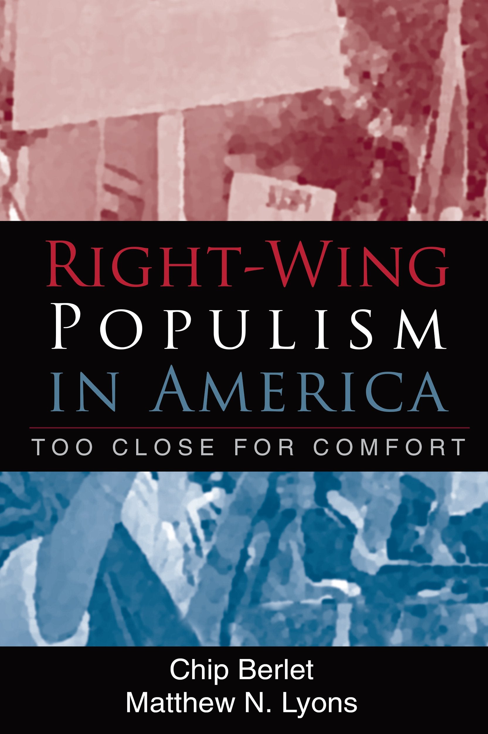 RightWing Populism in America: Too Close for Comfort,Used