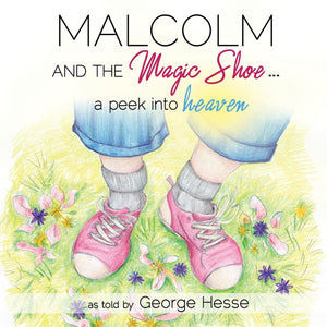 MALCOLM AND THE MAGIC SHOE...a peek into heaven,Used