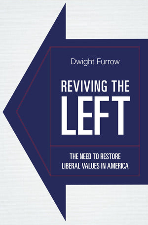 Reviving the Left: The Need to Restore Liberal Values in America,Used