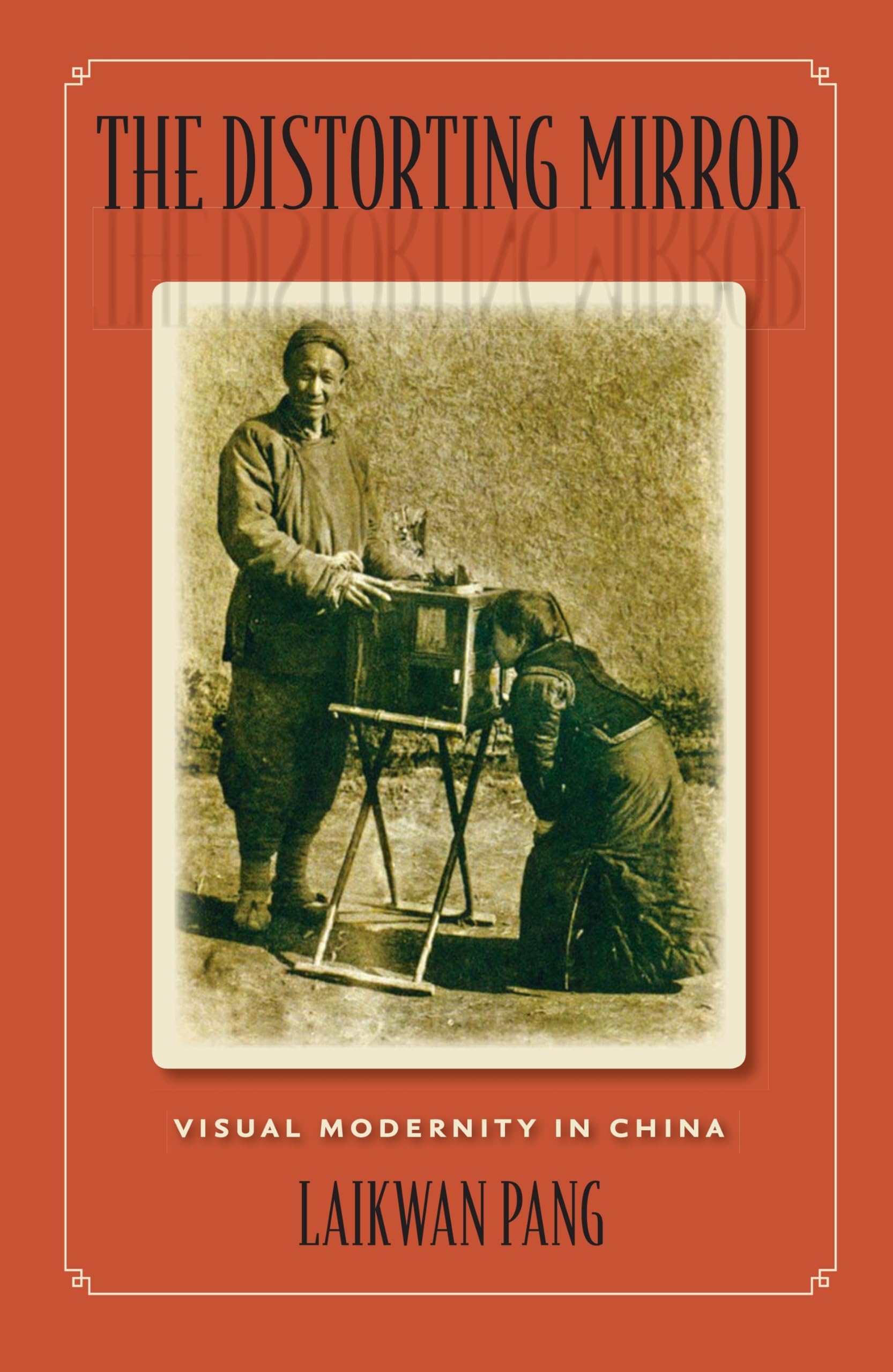 The Distorting Mirror: Visual Modernity In China,Used