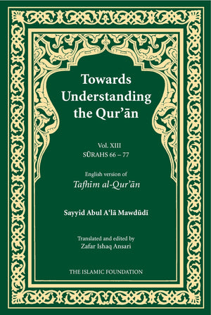 Towards Understanding the Qur'an (Tafhim AlQur'an) Volume 13: Surah 13 (AlTahrim) to Surah 77 (AlMursalat) (Tafhim alQur'an ,Used