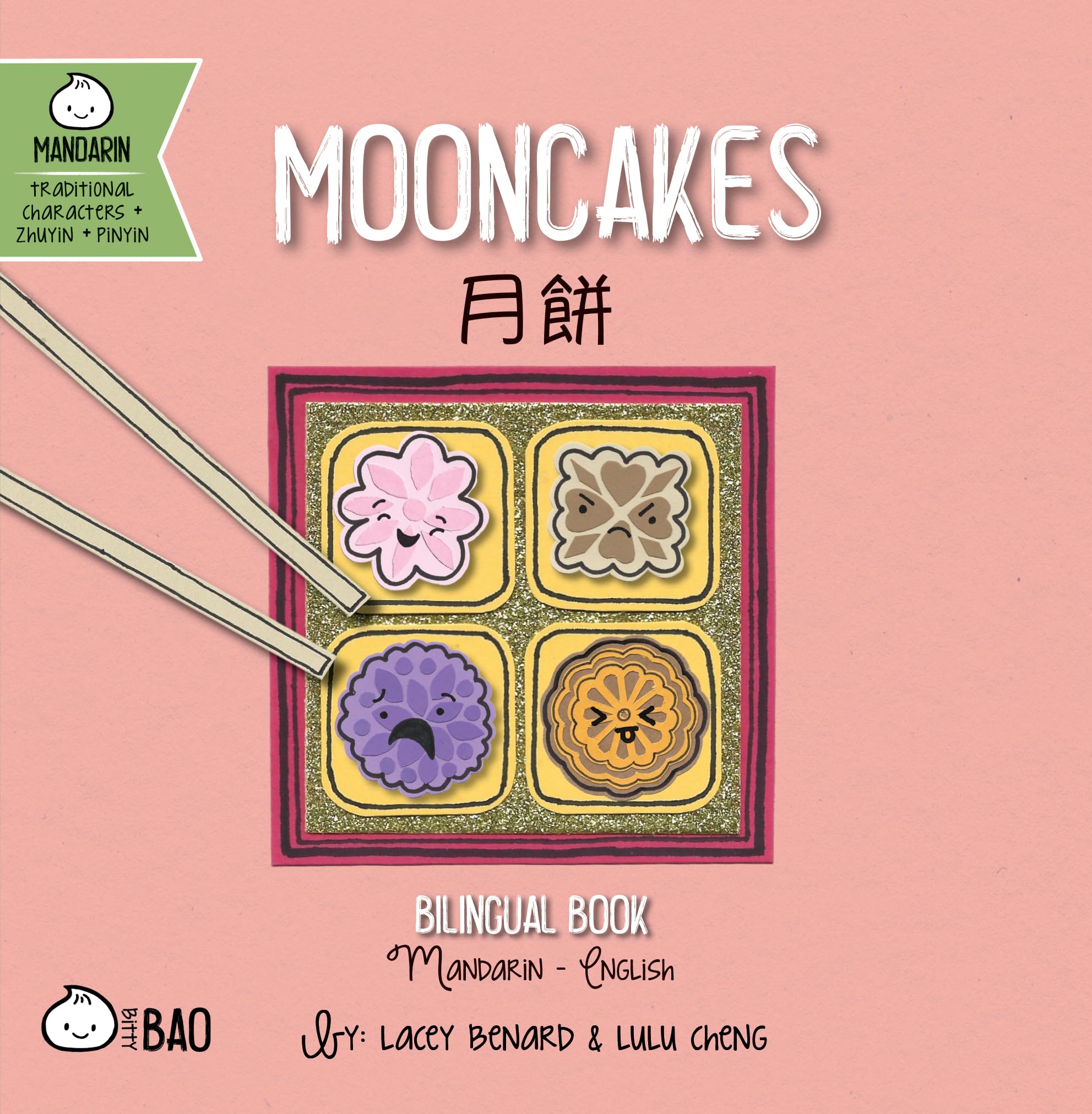 Mooncakes  Traditional: A Bilingual Book in English and Mandarin with Traditional Characters, Zhuyin, and Pinyin (Bitty Bao) (E,New