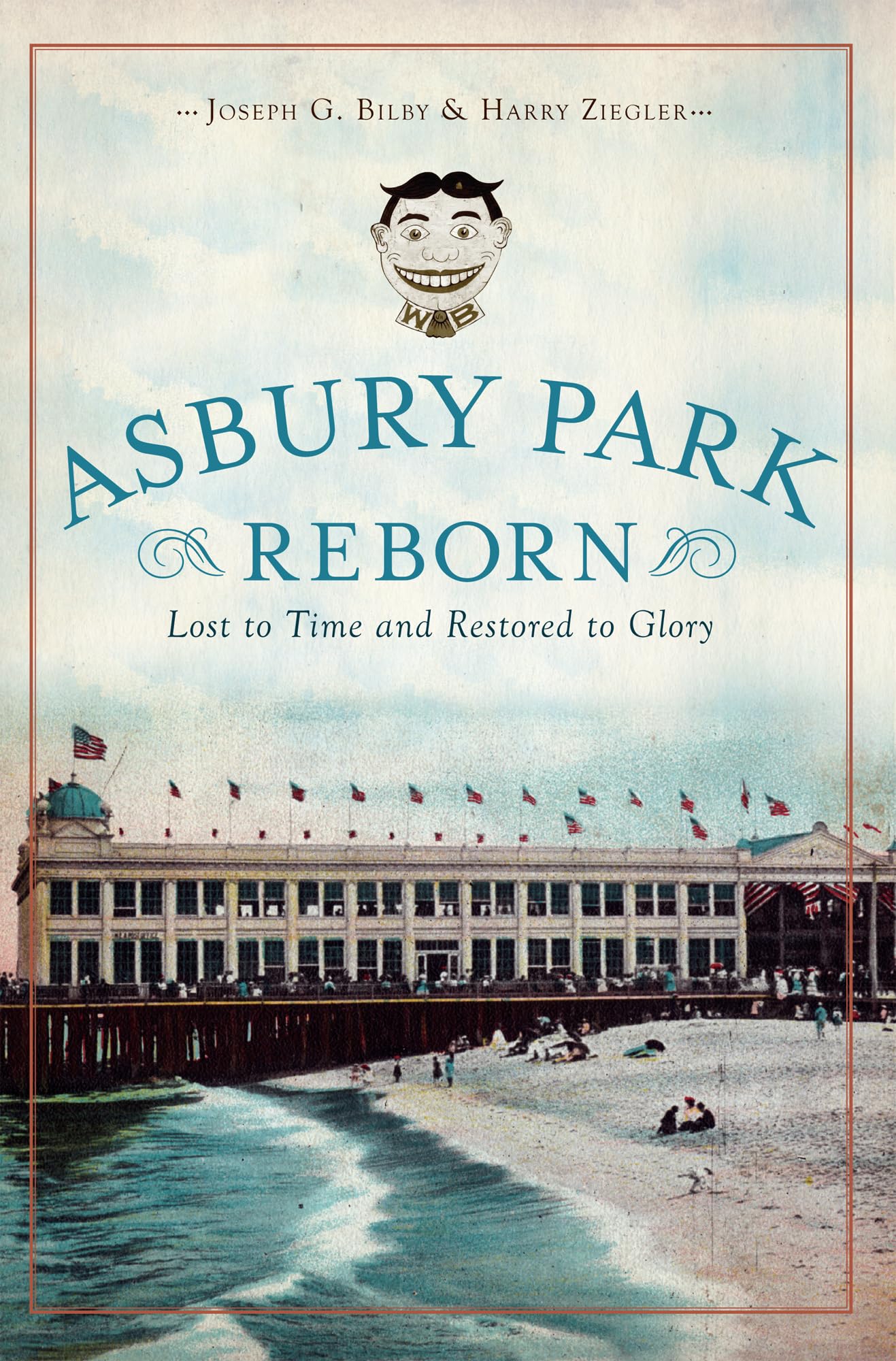 Asbury Park Reborn: Lost To Time And Restored To Glory (Landmarks),Used