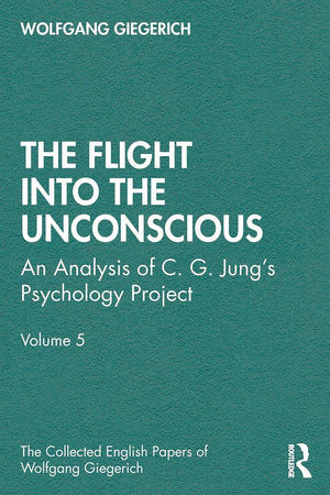 The Flight into The Unconscious: An Analysis of C. G. Jung's Psychology Project, Volume 5 (The Collected English Papers of Wolfg,Used