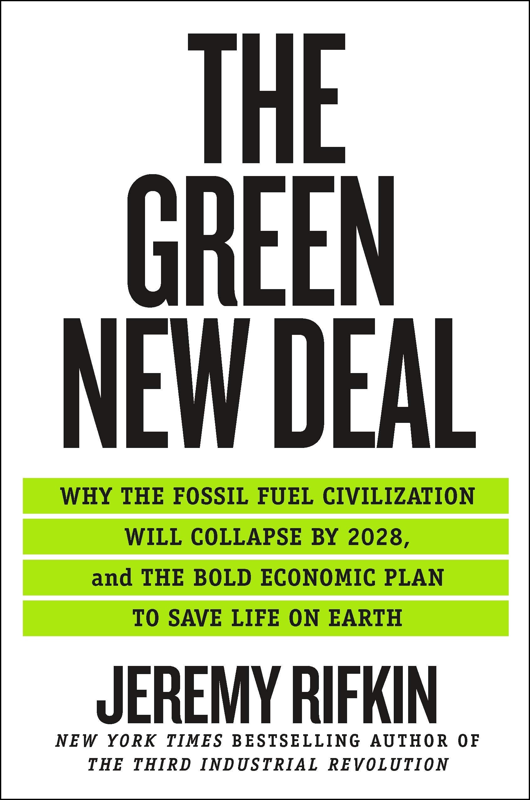 The Green New Deal: Why the Fossil Fuel Civilization Will Collapse by 2028, and the Bold Economic Plan to Save Life on Earth,Used