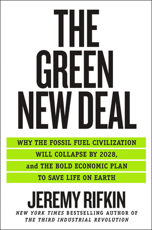 The Green New Deal: Why the Fossil Fuel Civilization Will Collapse by 2028, and the Bold Economic Plan to Save Life on Earth,Used