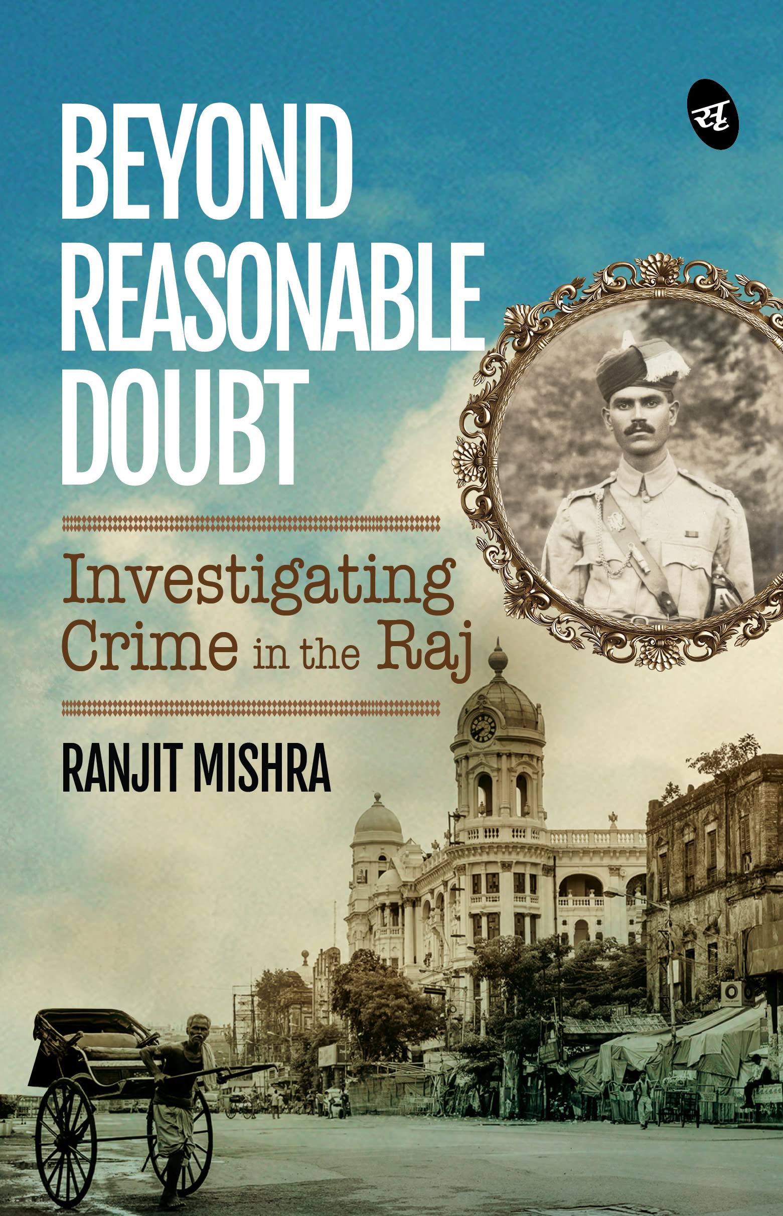 Beyond Reasonable Doubt: Investigating Crime In The Raj | A True Crime Investigation In British India