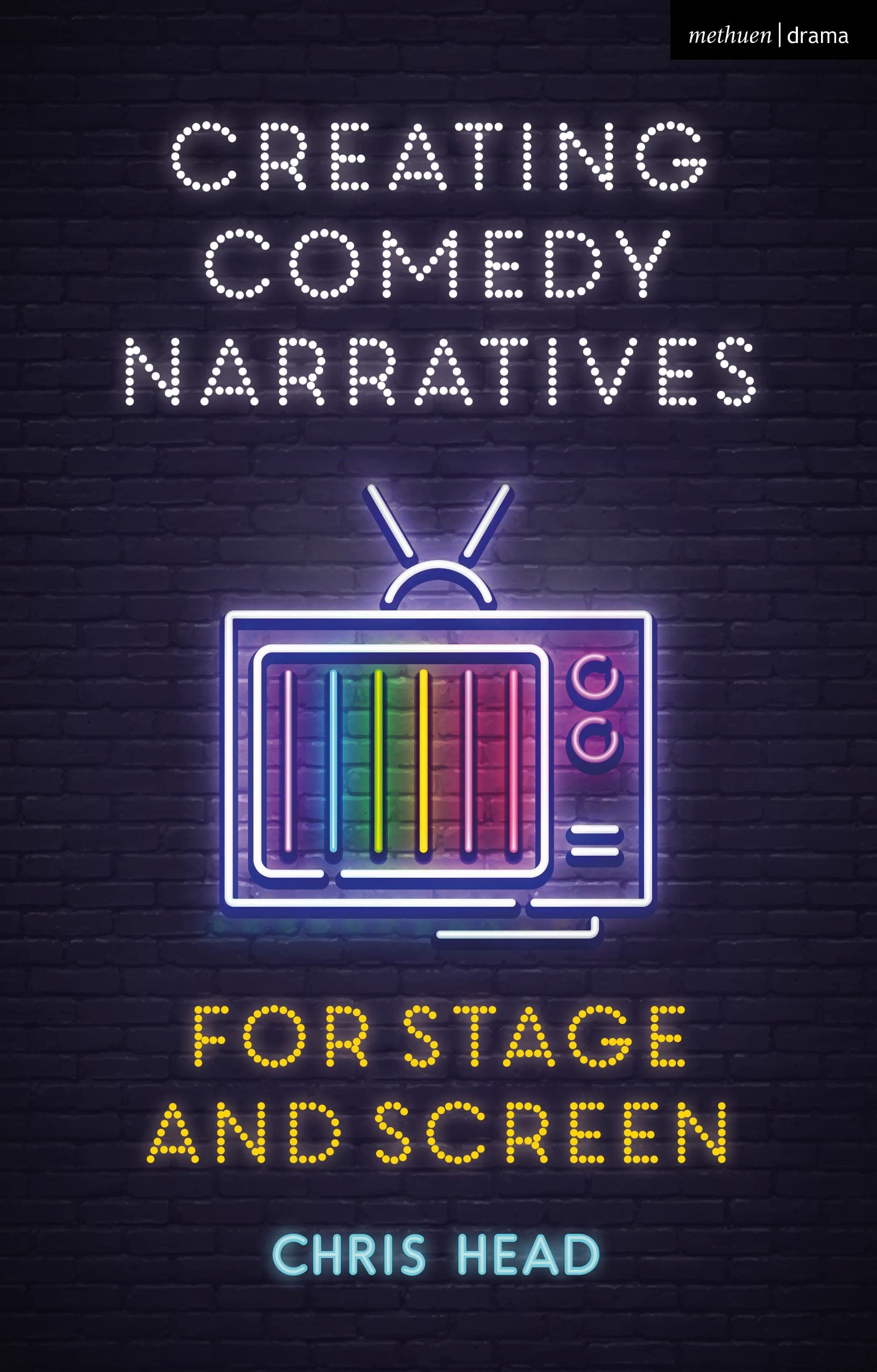 Creating Comedy Narratives for Stage and Screen,Used