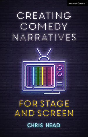 Creating Comedy Narratives for Stage and Screen,Used
