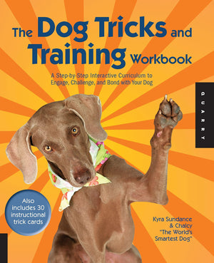 The Dog Tricks and Training Workbook: A StepByStep Interactive Curriculum to Engage, Challenge, and Bond with Your Dog,Used