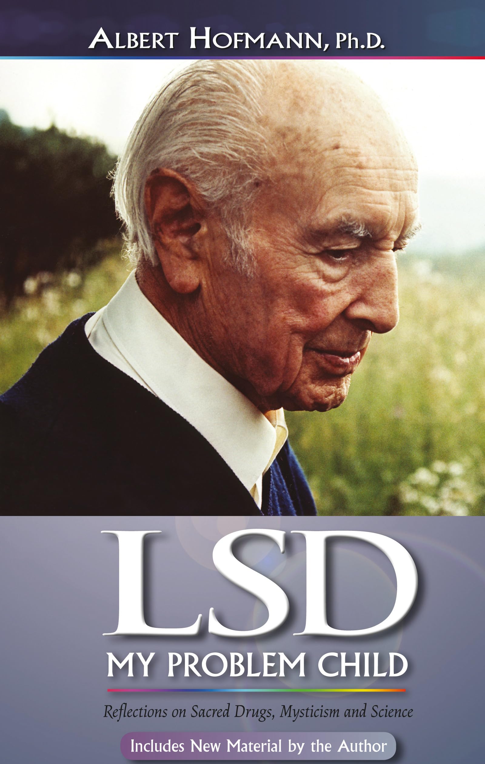Lsd My Problem Child (4Th Edition): Reflections On Sacred Drugs, Mysticism And Science