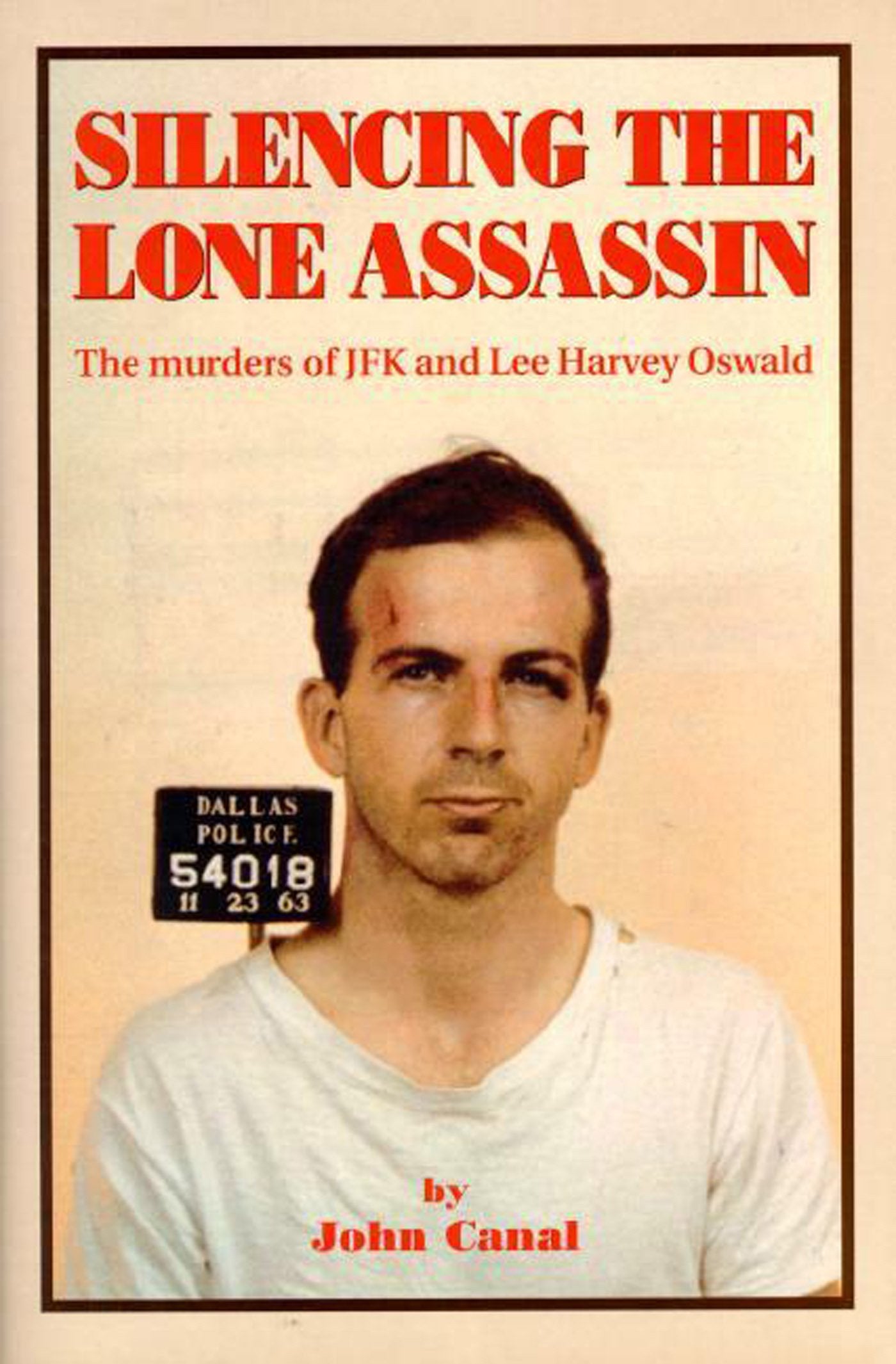 Silencing the Lone Assassin: The Murders of JFK and Lee Harvery Oswald,Used