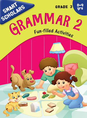 Activity Book : Grade 3 : Smart Scholars Grade 3 Grammar 2 Fun-Filled Activities (Smart Scholars Series)