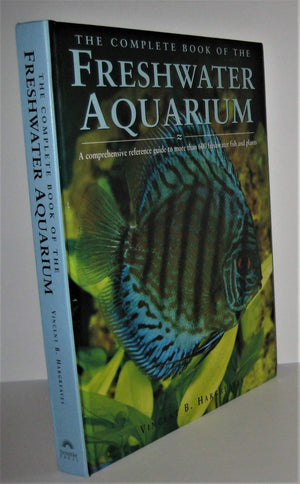 The Complete Book of the Freshwater Aquarium: A Comprehensive Reference Guide to More Than 600 Freshwater Fish and Plants,New