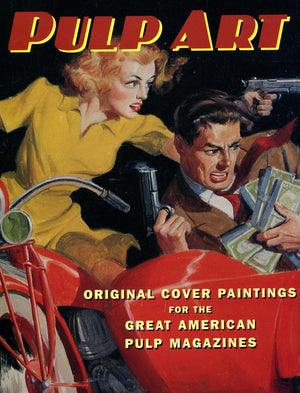 Pulp Art: Original Cover Paintings For The Great American Pulp Magazines