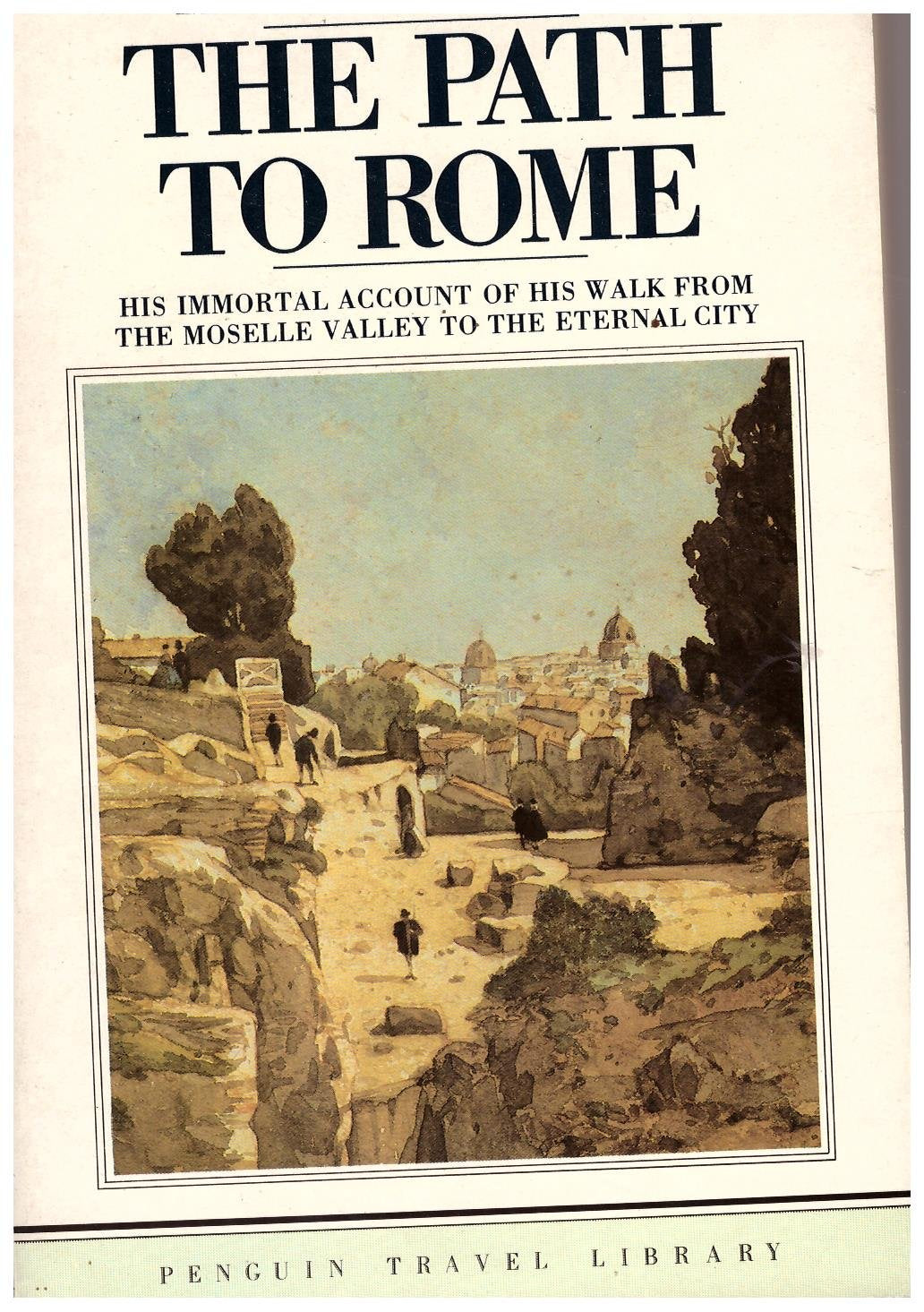 The Path to Rome (Penguin Travel Library),Used