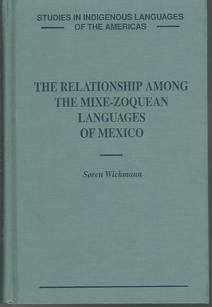 The Relationship Among the MixeZoquean Languages of Mexico (Studies in Indigenous Languages of the Americas) (English and Centr,Used