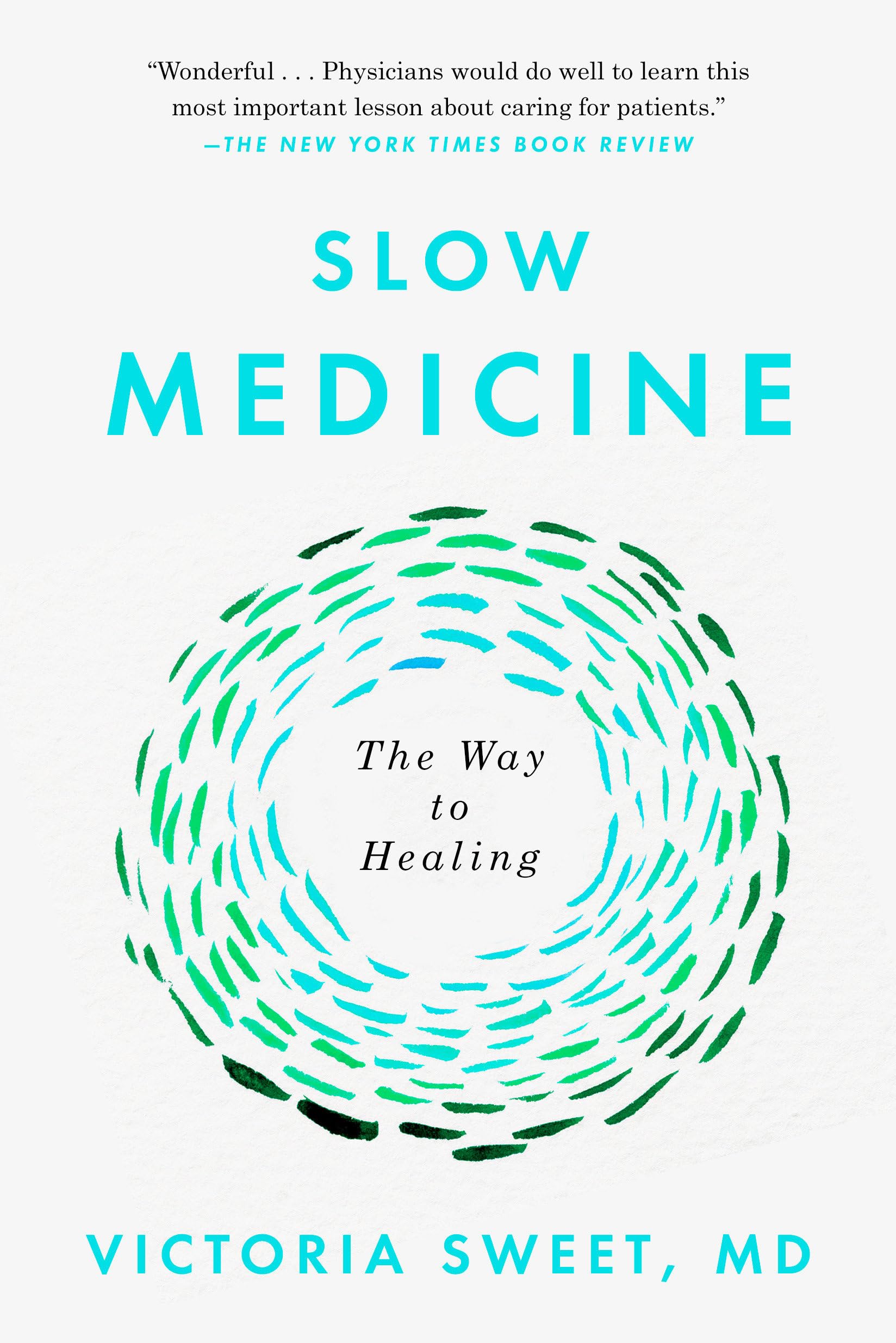 Slow Medicine: The Way to Healing,Used