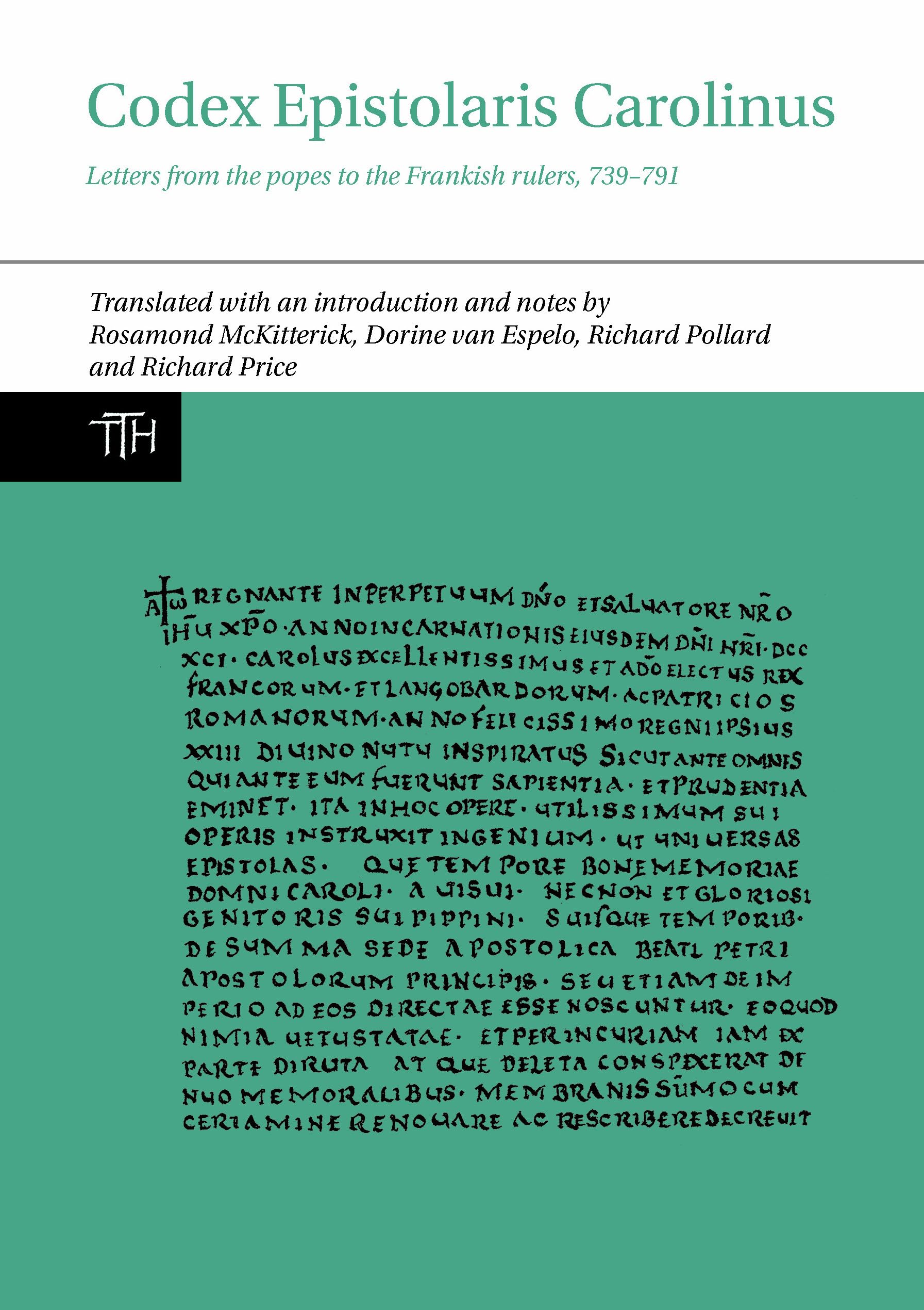 Codex Epistolaris Carolinus: Letters from the popes to the Frankish rulers, 739791 (Translated Texts for Historians, 77),Used