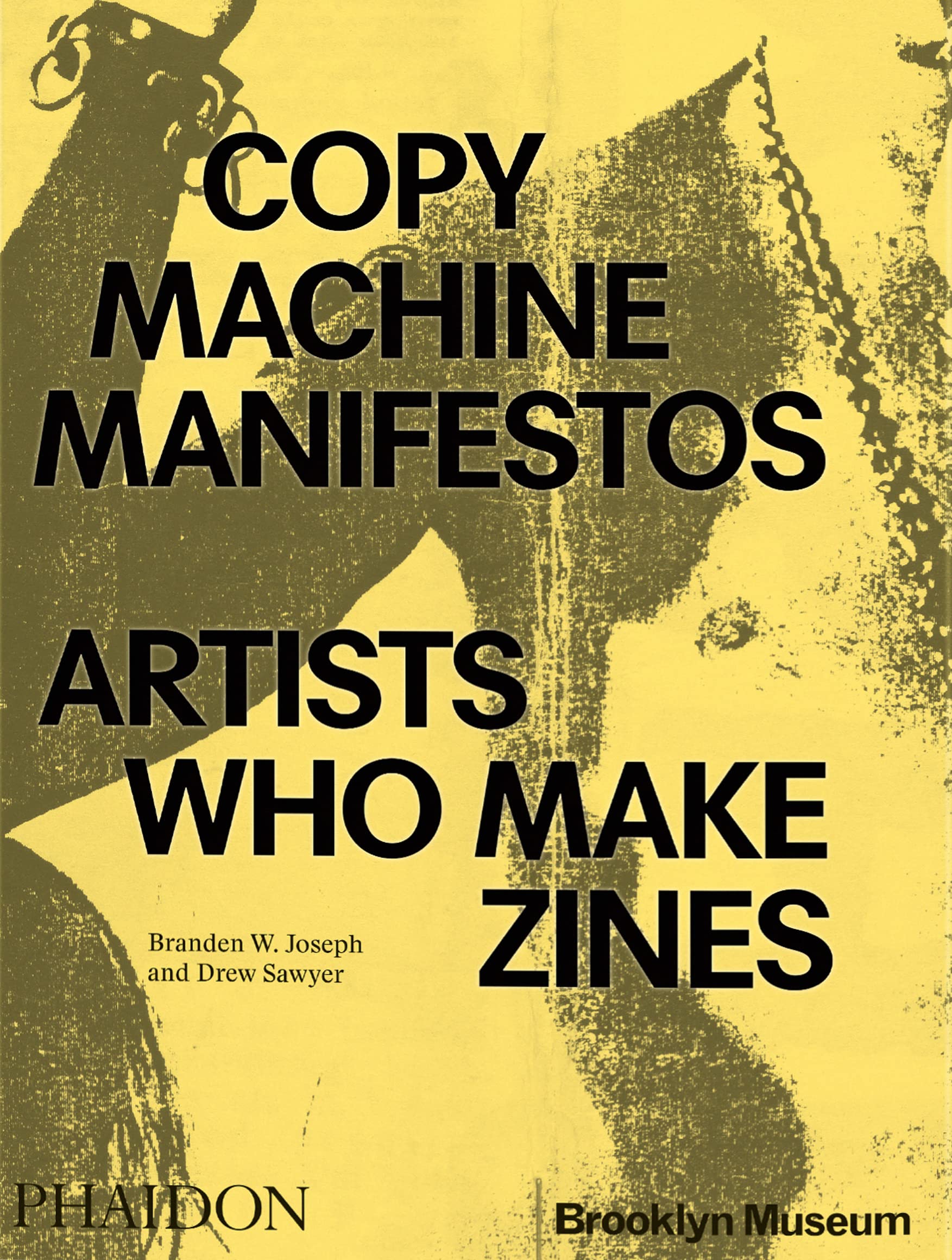 Copy Machine Manifestos: Artists Who Make Zines,New