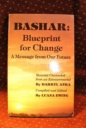 Bashar: Blueprint for Change : A Message from Our Future,New