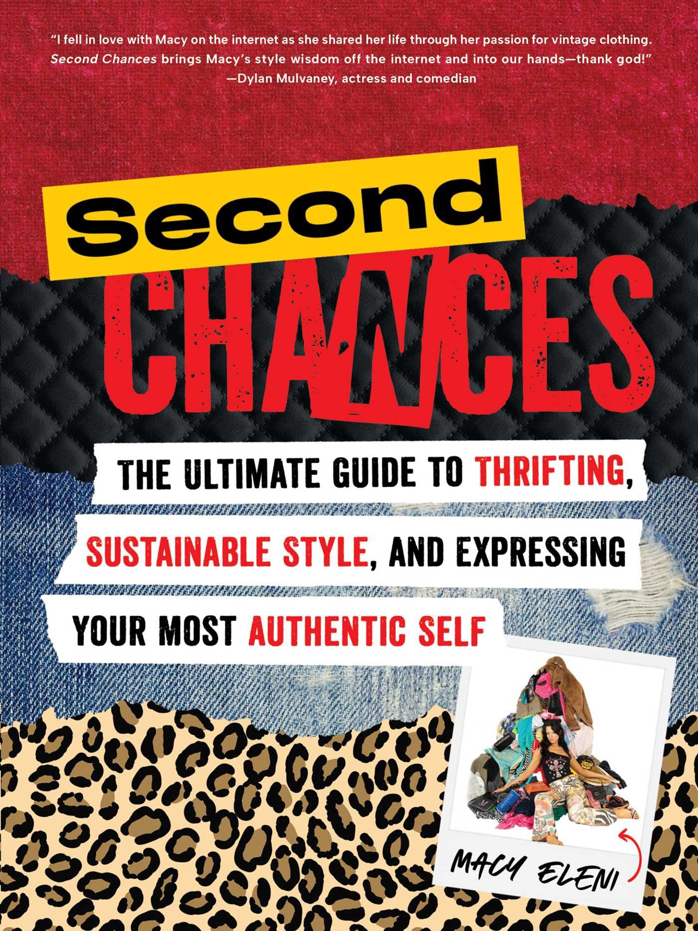 Second Chances: The Ultimate Guide to Thrifting, Sustainable Style, and Expressing Your Most Authentic Self,New