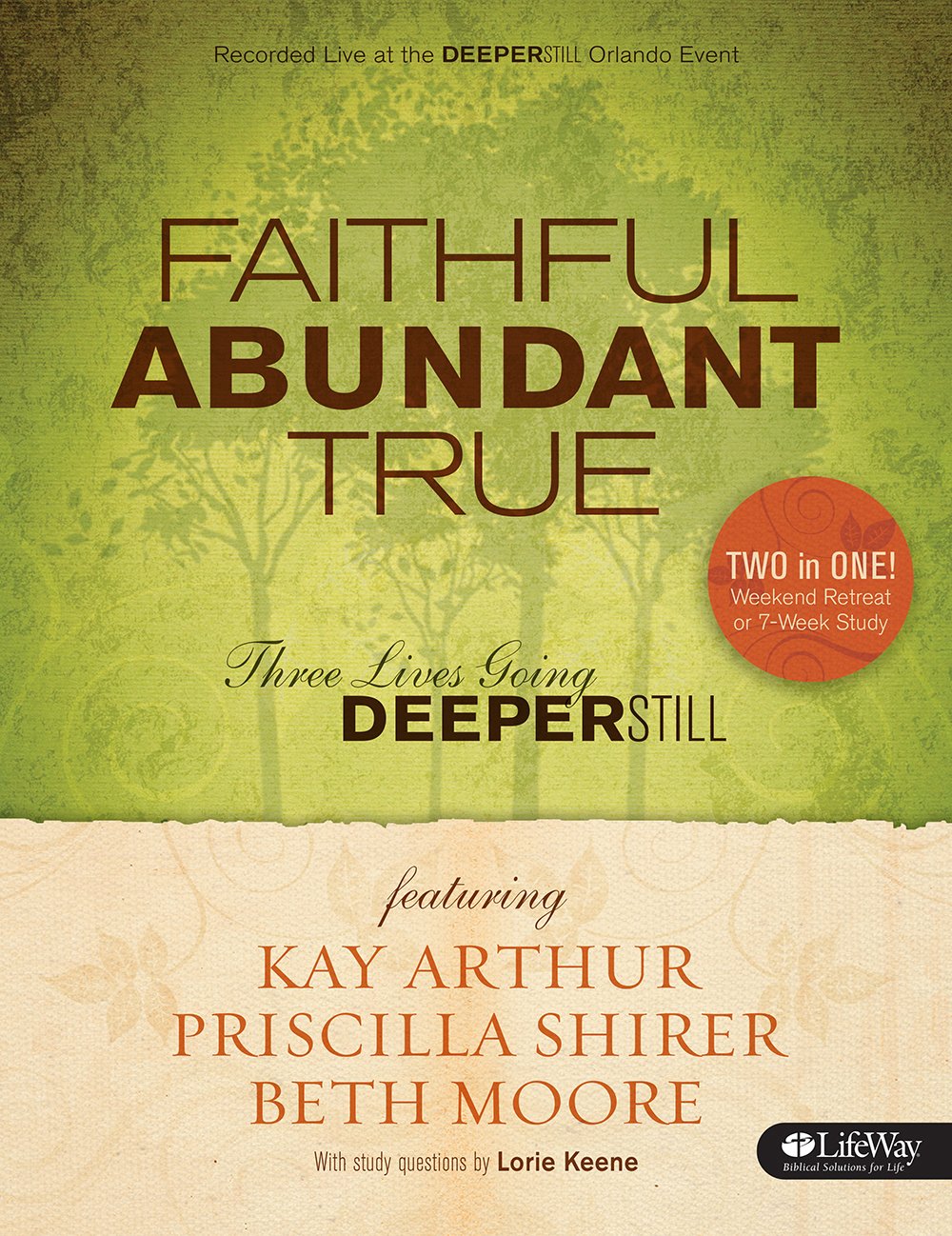 Faithful, Abundant, True  Bible Study Book: Three Lives Going Deeper Still,Used