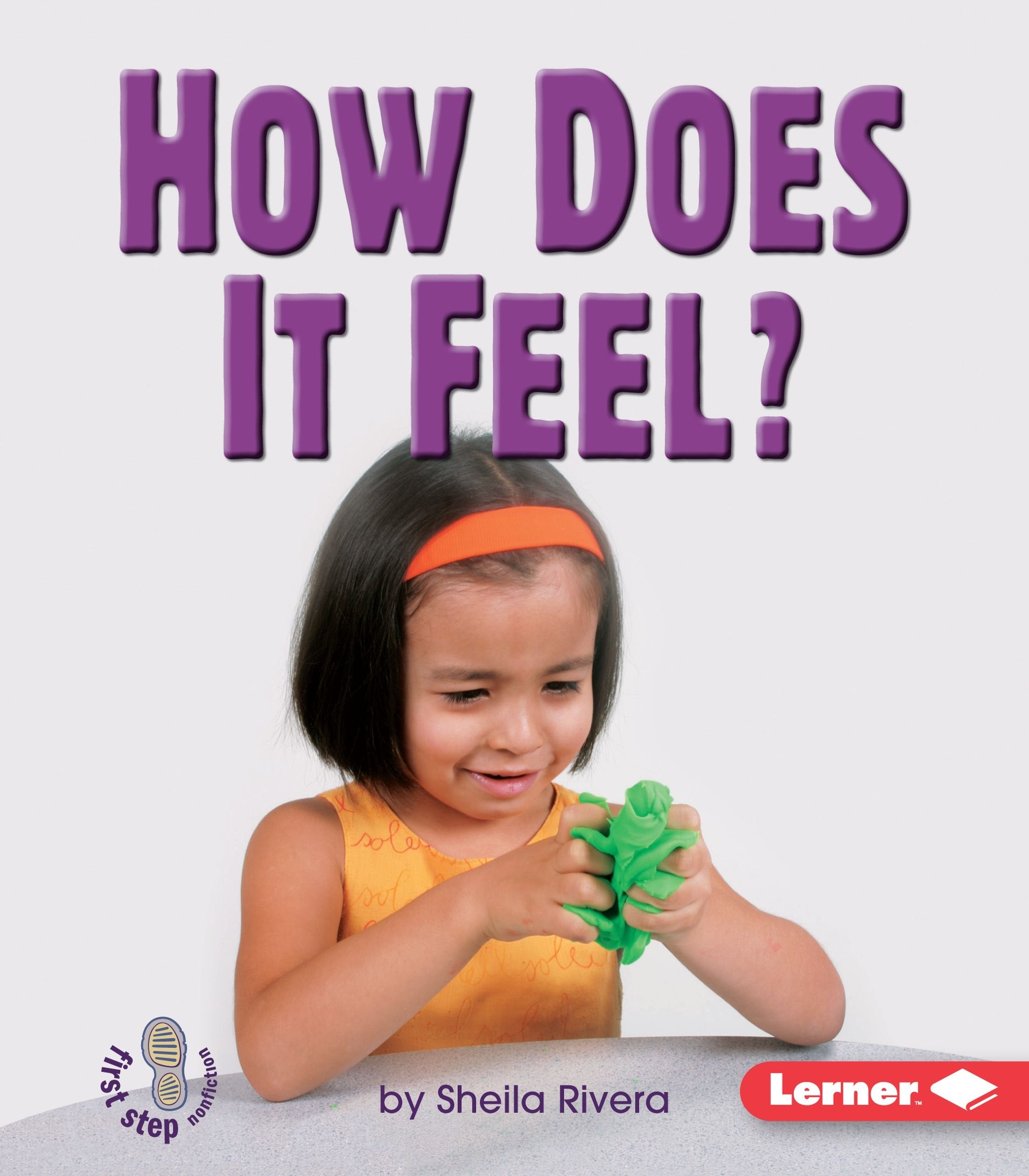 How Does It Feel? (First Step Nonfiction  Properties Of Matter),New