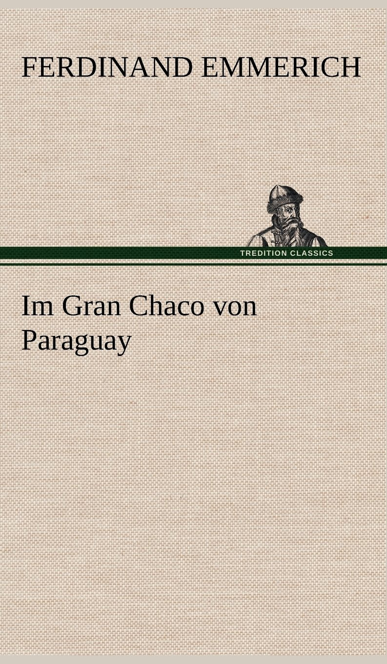 Im Gran Chaco Von Paraguay (German Edition),Used