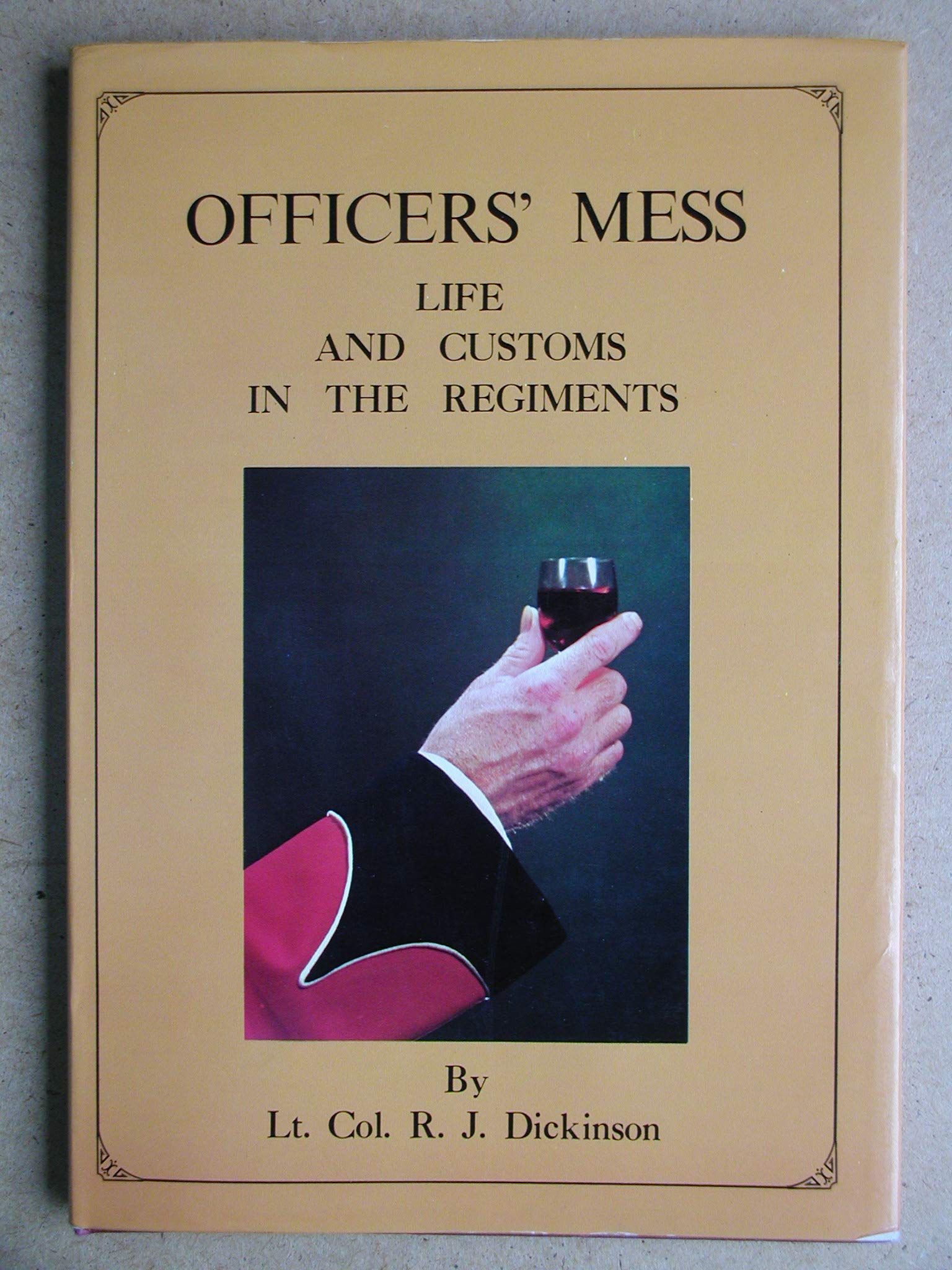 Officers Mess: Being A History Of Mess Origins And Customs From A Wealth Of Military Records ; Enlivened Anecdotes Of Mess Times-new