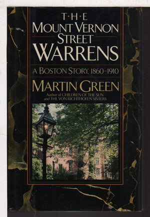The Mount Vernon Street Warrens: A Boston Story, 18601910,New