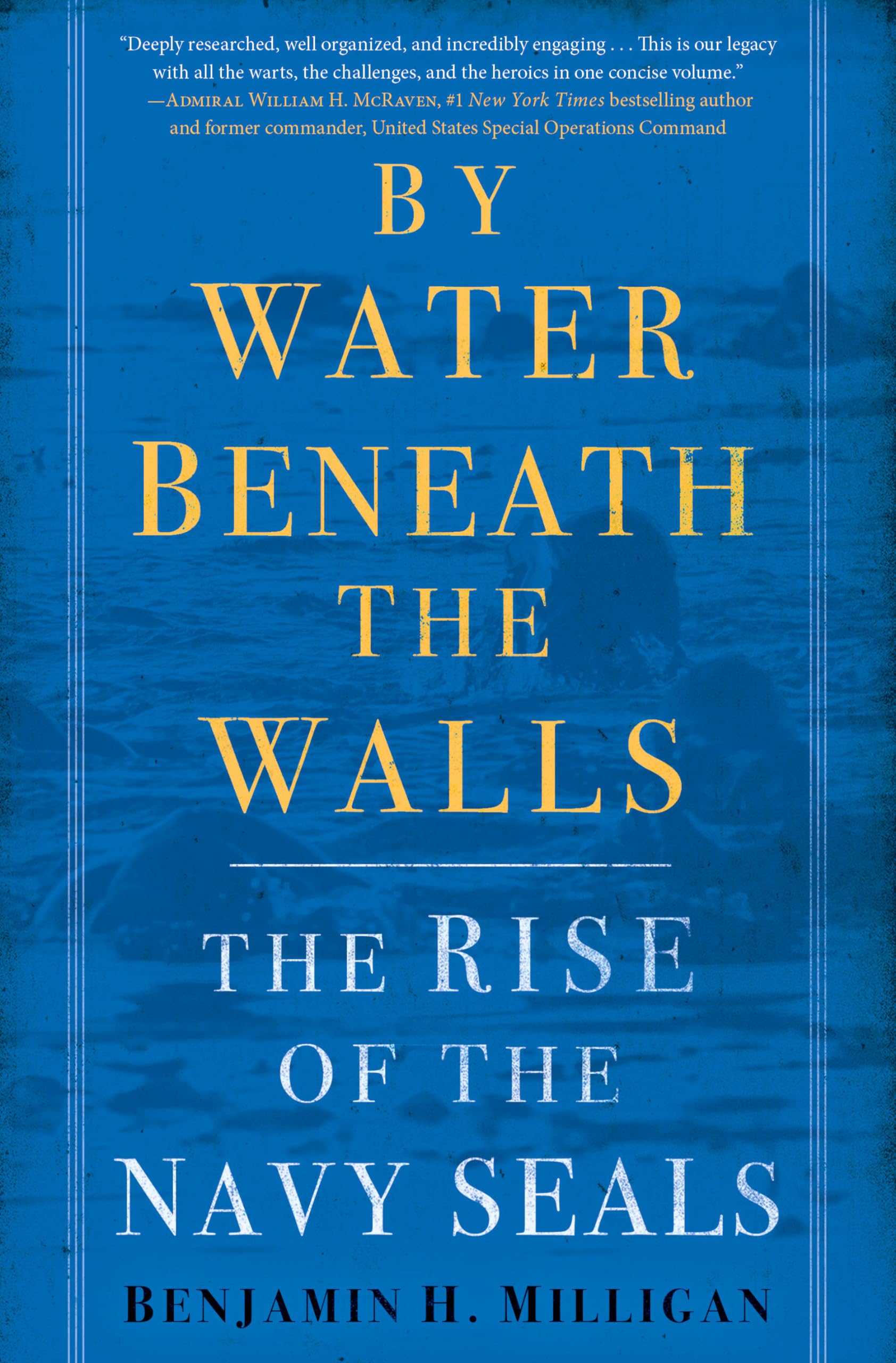 By Water Beneath The Walls: The Rise Of The Navy Seals,Used