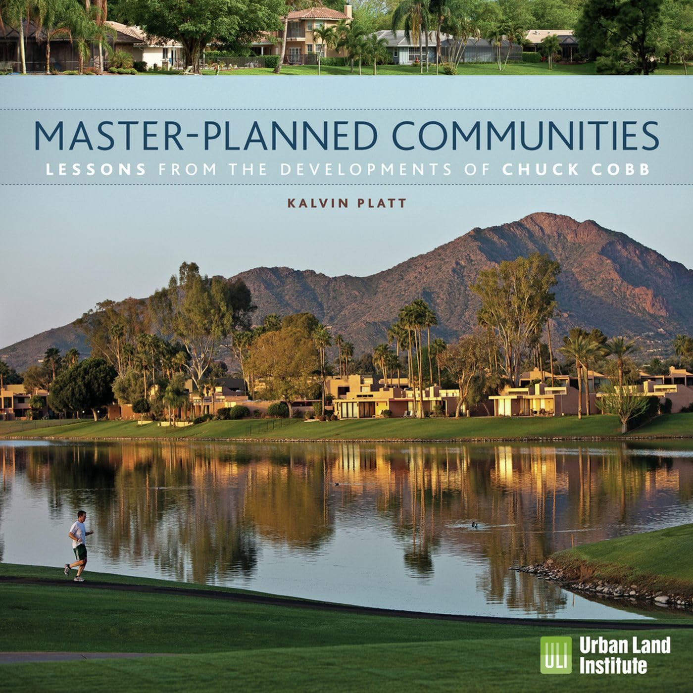 MasterPlanned Communities: Lessons from the Developments of Chuck Cobb,Used