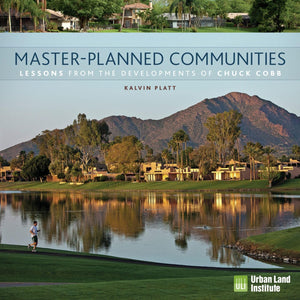 MasterPlanned Communities: Lessons from the Developments of Chuck Cobb,Used