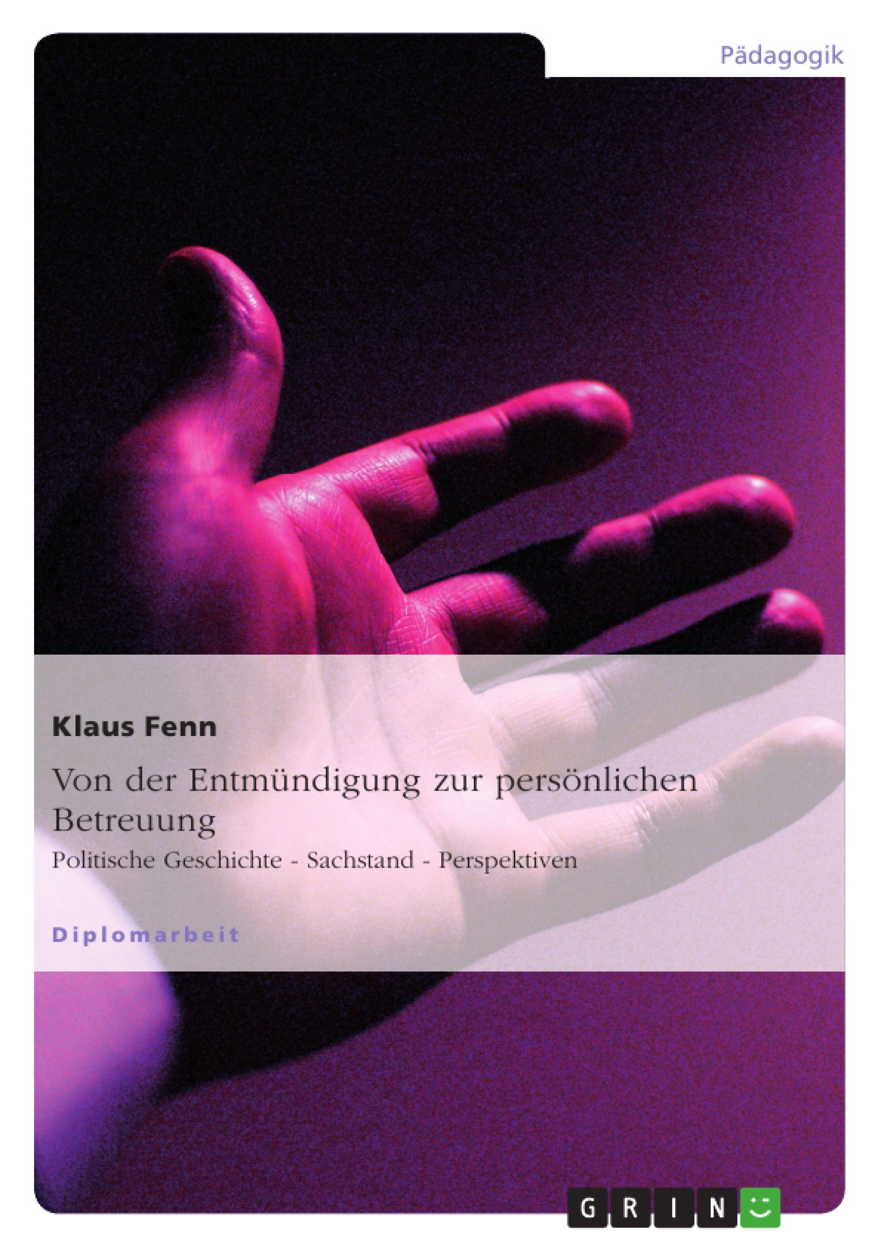 Von der Entmndigung zur persnlichen Betreuung: Politische Geschichte  Sachstand  Perspektiven (German Edition),Used